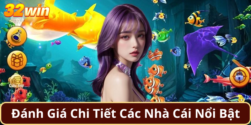 đánh giá chi tiết các nhà cái nổi bật 